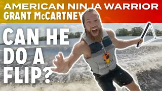 American Ninja Warrior, Grant McCartney, Can He Do A Wakeboard Flip In One Day?!