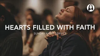 Hearts Filled with Faith | Sunday Night Service | March 17th, 2024