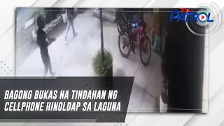 Bagong bukas na tindahan ng cellphone hinoldap sa Laguna | TV Patrol