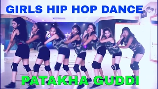 girls hip hop dance | SONG PATAKHA GUDDI  | choreography shreekant ahire bappa excel dance complex