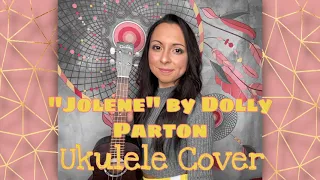 “Jolene” by Dolly Parton Ukulele Cover