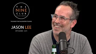 Jason Lee | The Nine Club With Chris Roberts - Episode 221