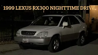 1999 Lexus RX300 Startup and nighttime drive!