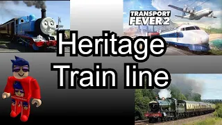 The Heritage Train Line Transport Fever 2 #1