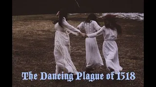 The Dancing Plague of 1518