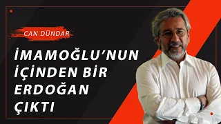 Can Dündar: İmamoğlu'nun içinden Erdoğan çıktı