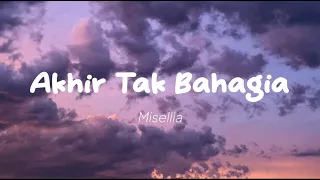 Misellia - Akhir Tak Bahagia (Lirik)