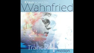 Klaus Schulze's Wahnfried - Trance 4 Motion (2018)