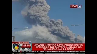 SONA: 5 intense lava fountaining episodes ng Mayon, naitala sa nakalipas na 24 oras