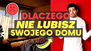 🔴5 POWODÓW DLACZEGO NIE LUBISZ SWOJEGO DOMU😔 I ŹLE SIĘ W NIM CZUJESZ!!!