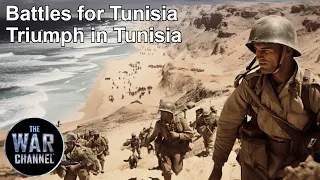 Battlefield | The Battles For Tunisia | Triumph in Tunisia | Part 2
