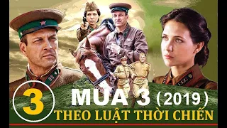 Theo luật thời chiến. III -Tập 3: Án mạng ở Thành đội | Phim chiến tranh, lịch sử (2019)