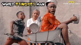 WORLD STINGIEST MAN (PRAIZE VICTOR COMEDY)