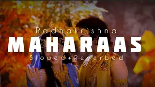 Radhakrishna Maharaas (Slowed+Reverbed) | Radhakrishna Slowed and Reverbed Songs❤