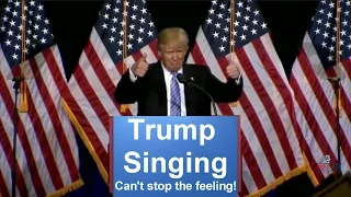 Donald Trump Singing Can't Stop The Feeling! by Justin Timberlake