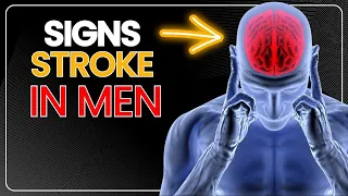 10 Early Signs of Stroke in Male Before it Happens