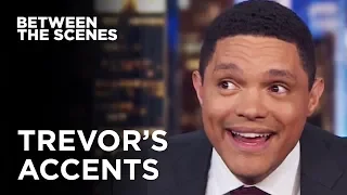 Trevor’s Accents - Between the Scenes | The Daily Show