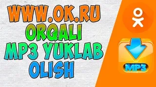 OK.RU ORQALI BEPUL MP3 YUKLAB OLISH - - - СКАЧАТЬ МП3 ЧЕРЕЗ ОДНОКЛАССНИКИ