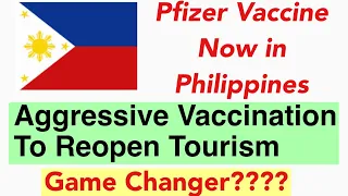 🇵🇭PHILIPPINES TRAVEL UPDATE | AGGRESSIVE VACCINATION TO REOPEN TOURISM | PFIZER NOW IN PHILIPPINES