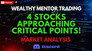 4 STOCKS APPROACHING CRITICAL POINTS!