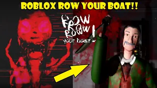 Roblox ROW, ROW, ROW YOUR BOAT GONE WRONG!!