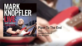 Mark Knopfler - Piper To The End (Live, Get Lucky Tour 2010)