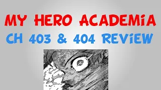 The Glorious, Explosive Return || My Hero Academia Chapter 403 AND 404 Review