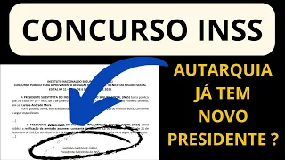 CONCURSO INSS, Autarquia já teria NOVO(A) PRESIDENTE