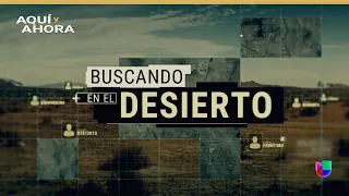 Buscando en el desierto (2019) | Especial de Aquí y Ahora