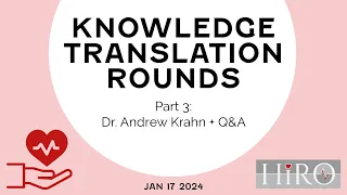 2024 HiRO Knowledge Translation Rounds: Part 3