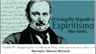 O Evangelho Segundo o Espíritismo - Capítulo IV- Itens 5 a 6