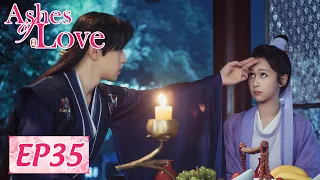 ENG SUB【Ashes of Love】EP35 | Starring: Yang Zi, Deng Lun, Chen Yuqi, Luo Yunxi