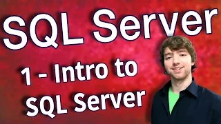 SQL Server 1 -  Intro to SQL Server