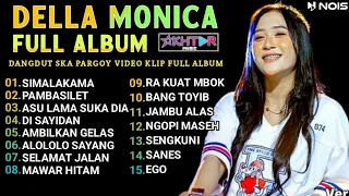 DELLA MONICA SIMALAKAMA PAMBASILET FULL ALBUM DANGDUT SKA PARGOY AMBYAR@akhtarmusic3128