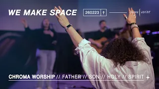 We Make Space (Live) - Chroma Worship | Ft. Emily Lacey & Joel Barber