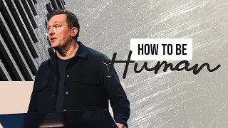 HOW TO BE HUMAN | PASTOR WHIT GEORGE