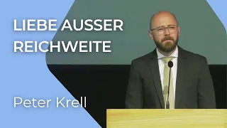 Liebe außer Reichweite | Epheser 3,19 | Peter Krell