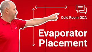 What is the right location for an evaporator in a cold room? | Ask an Expert