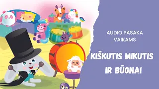 KIŠKUTIS MIKUTIS IR BŪGNAI. Animuota audiopasaka vaikams