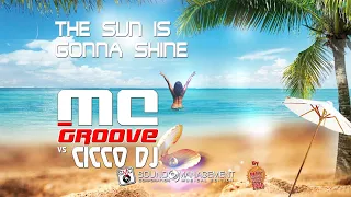 MC GROOVE vs CICCO DJ - The Sun Is Gonna Shine (HIT MANIA ESTATE 2020)