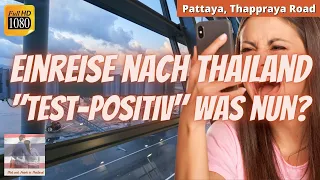 Reisen nach Thailand ✈️🌴 Was wenn der Test bei Einreise unerwartet ausfällt? - Pattaya 18.12.2021