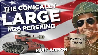 The Comically Large M26 Pershing | War Thunder Montage