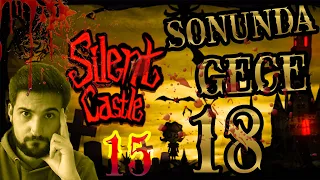 SILENT CASTLE #15 GECE 18 🌙 SONUNDA OYUN BİTTİ! | BU OYUN BUG DOLU YÜZLERCE BUG VAR!