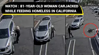 81-year-old woman carjacked while feeding homeless in California | Viral Video