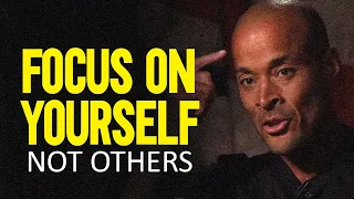 David Goggins Motivation - Focus On Yourself Not Others (Best Motivational Video)