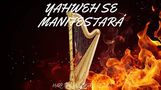 YAHWEH SE MANIFESTARÁ / PROPHETIC HARP WARFARE INSTRUMENTAL / DAVID HARP/ SPANISH WORSHIP MUSIC