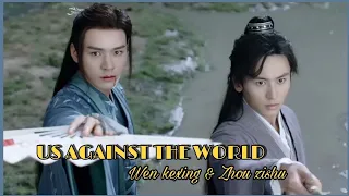 Wen Kexing X Zhou Zishu | Us against the world