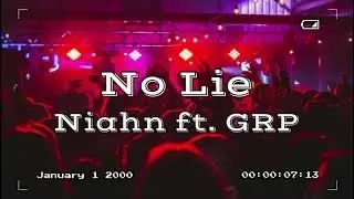 NO LIE - Niahn ft. GRP
