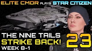 Nine Tails Strike Back! - Star Citizen : An Elite CMDR - Star Citizen gameplay 3.14