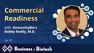 Commercial Readiness with ImmunityBio's Bobby Reddy, M.D.